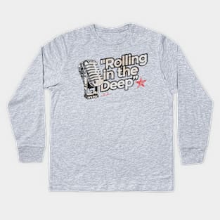 Rolling in the Deep - Greatest Karaoke Songs Kids Long Sleeve T-Shirt